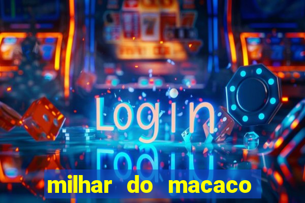 milhar do macaco que mais saem no jogo do bicho